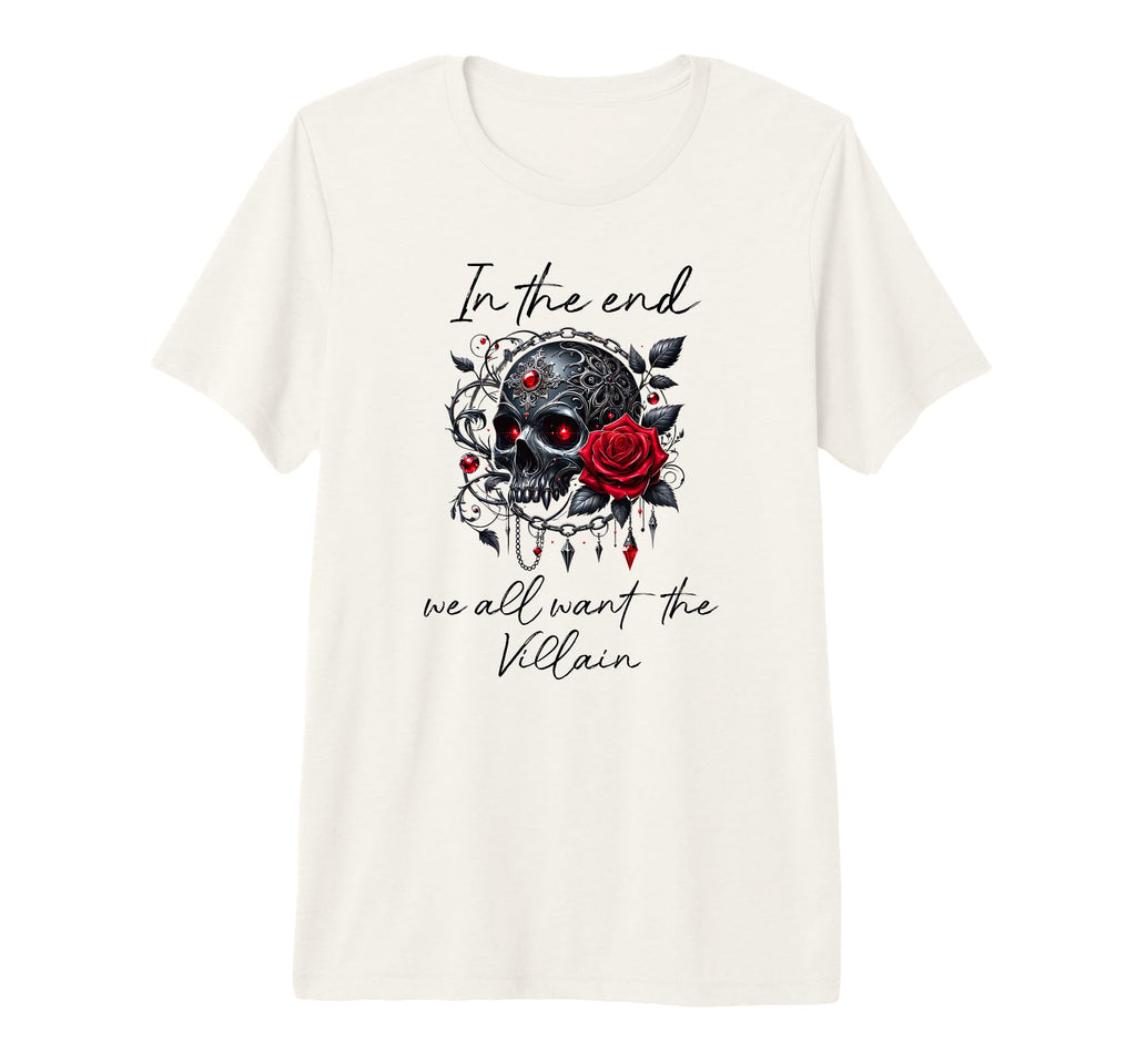 End We All Want Villain Dark Romance T-Shirt - Custom Art Print Unisex - T-Shirt, Sweatshirt, Hoodie