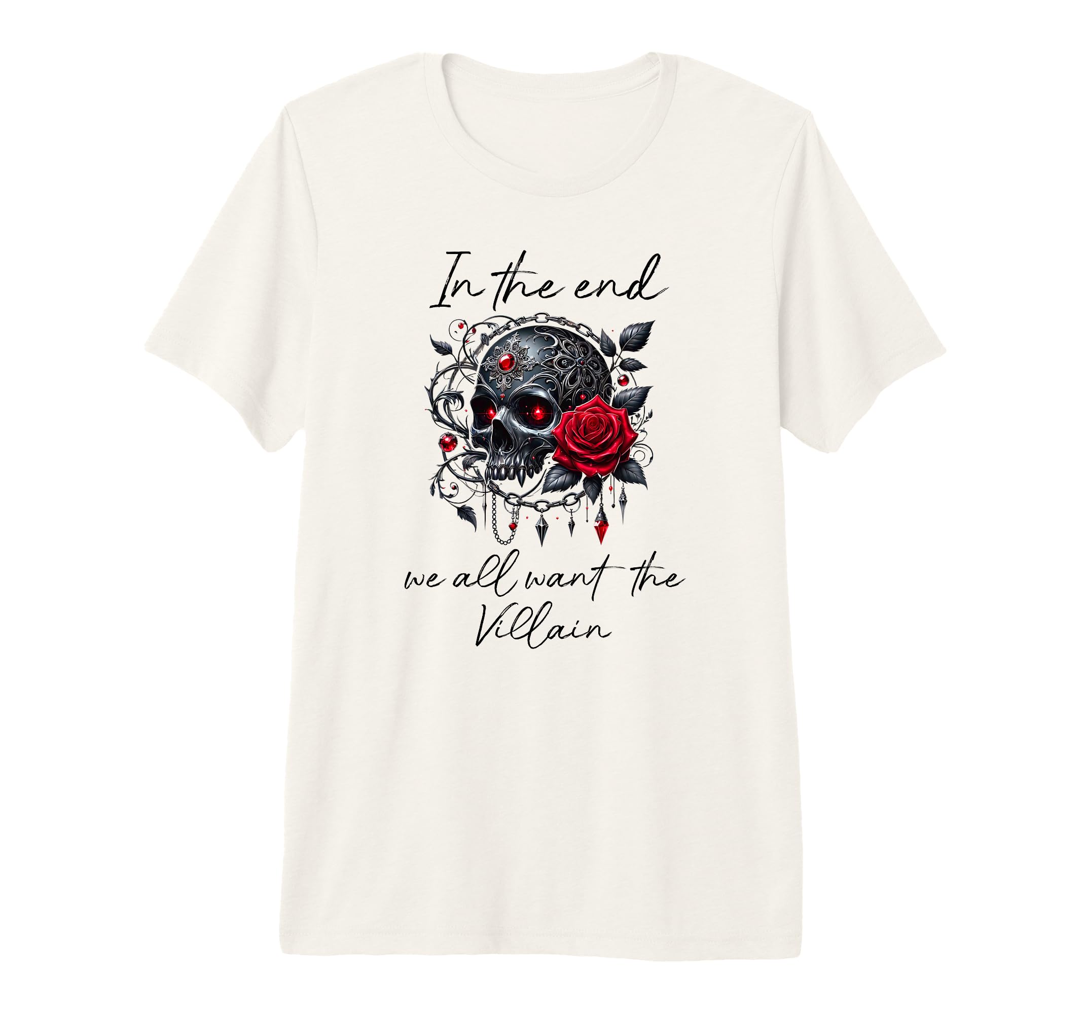 End We All Want Villain Dark Romance T-Shirt - Custom Art Print Unisex - T-Shirt, Sweatshirt, Hoodie
