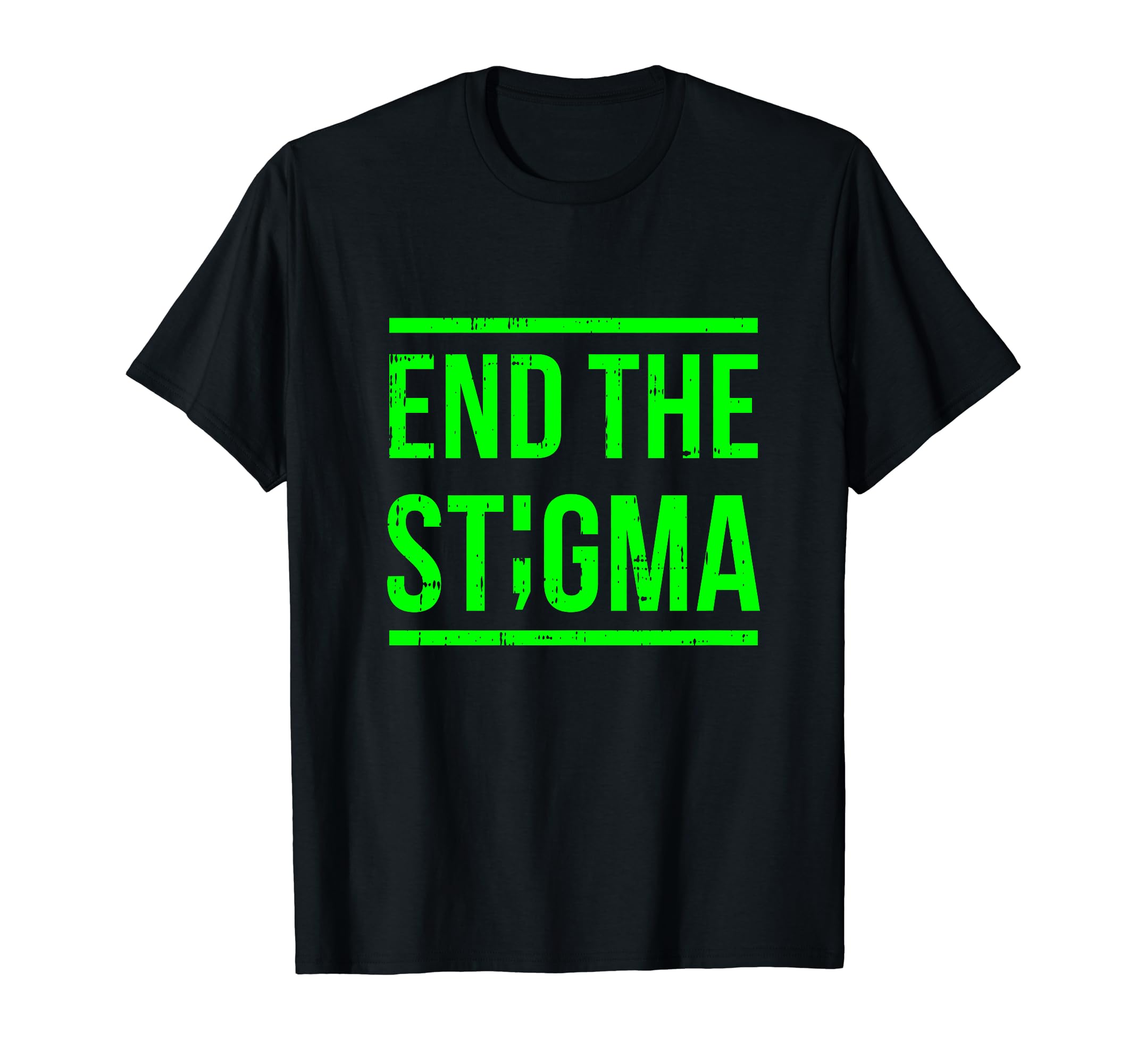 End Stigma Mental Health Awareness T-Shirt - Fun Novelty Design Men Women - T-Shirt, Sweatshirt, Hoodie