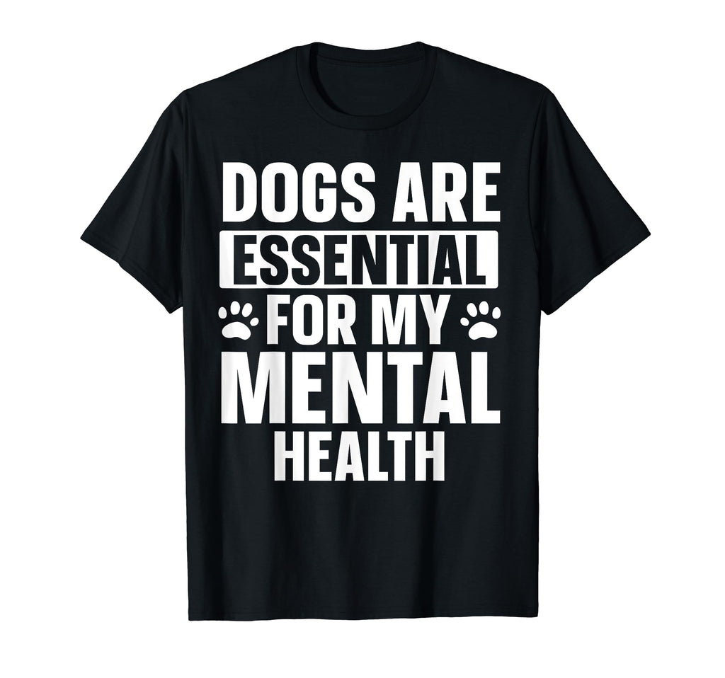 Dogs Are My Mental Health T-Shirt - Unique Graphic Unisex - T-Shirt, Sweatshirt, Hoodie