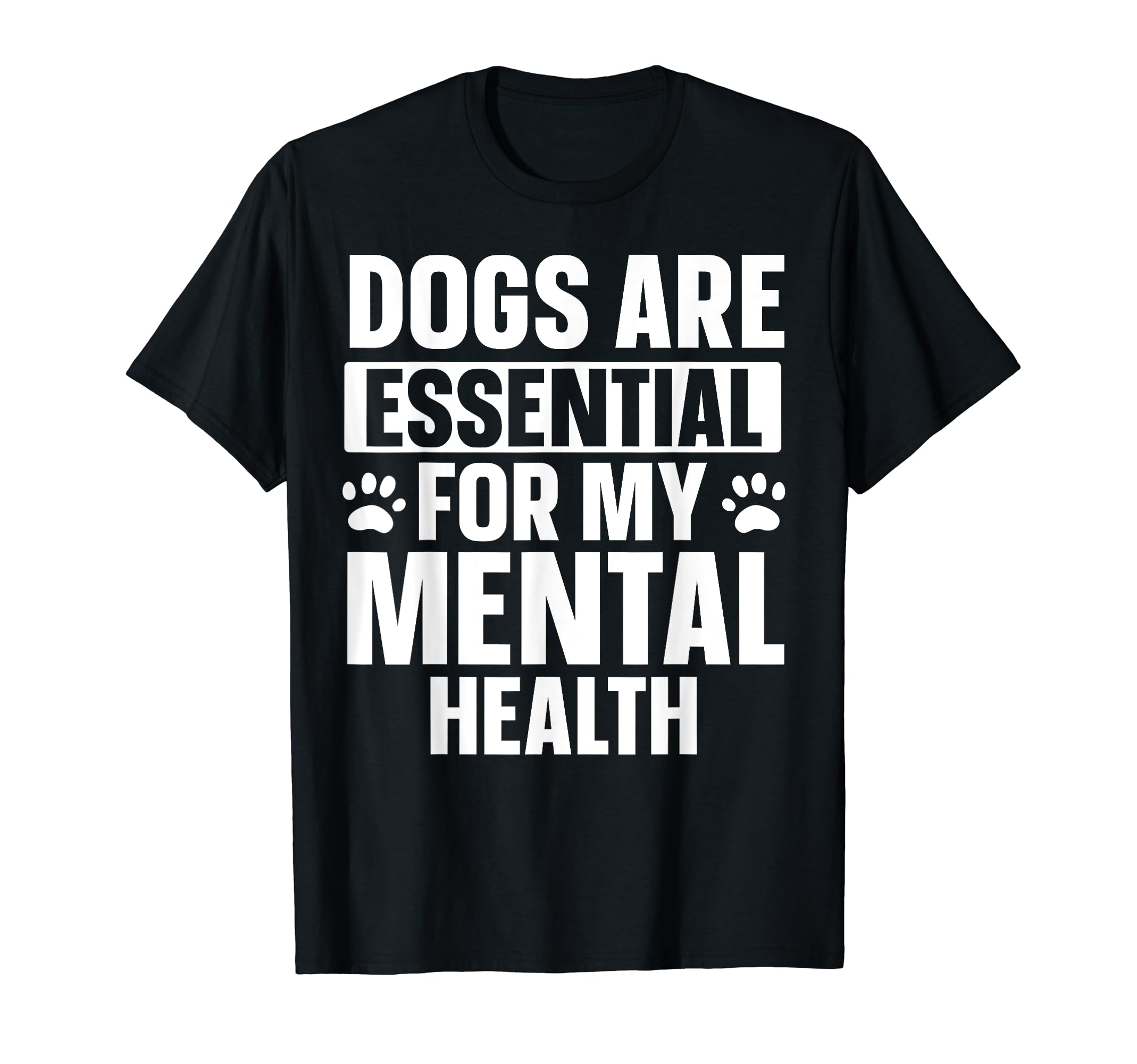 Dogs Are My Mental Health T-Shirt - Unique Graphic Unisex - T-Shirt, Sweatshirt, Hoodie