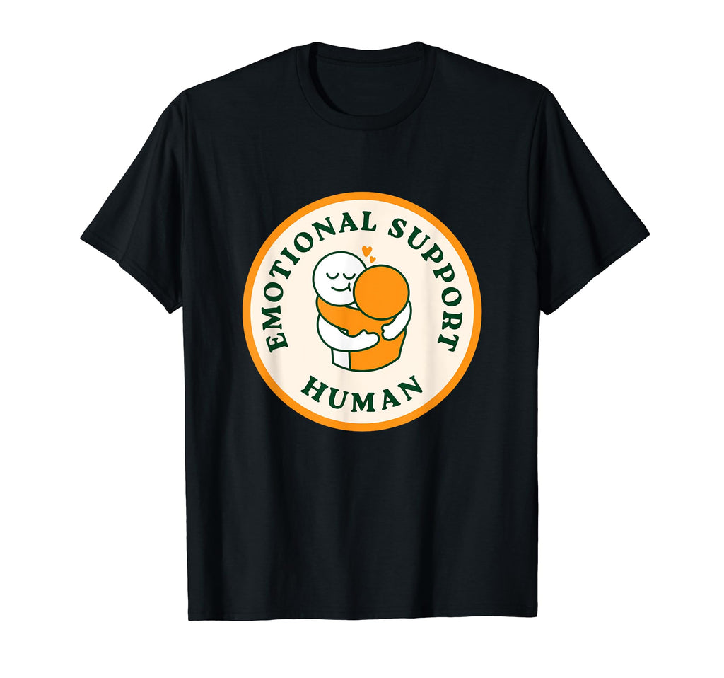 Emotional Support Human T-Shirt - Custom Art Print for Adults - T-Shirt, Sweatshirt, Hoodie