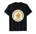 Emotional Support Human T-Shirt - Custom Art Print for Adults - T-Shirt, Sweatshirt, Hoodie