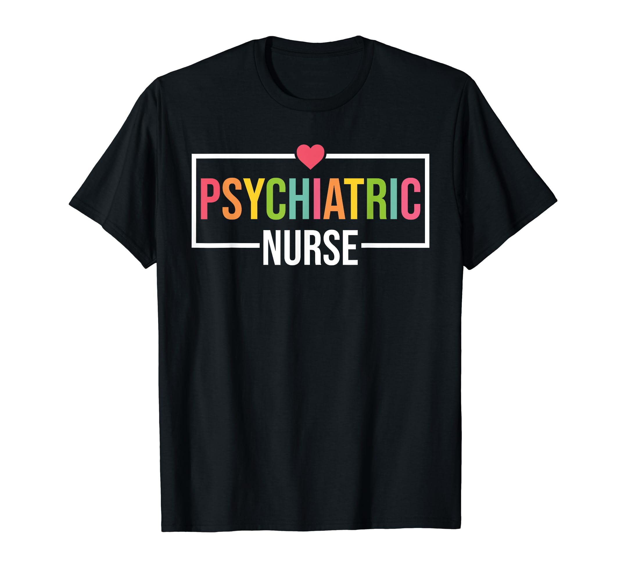 Psych Nurse Psychiatric Nurse Week Rn T-Shirt - Graphic Print Unisex - T-Shirt, Sweatshirt, Hoodie