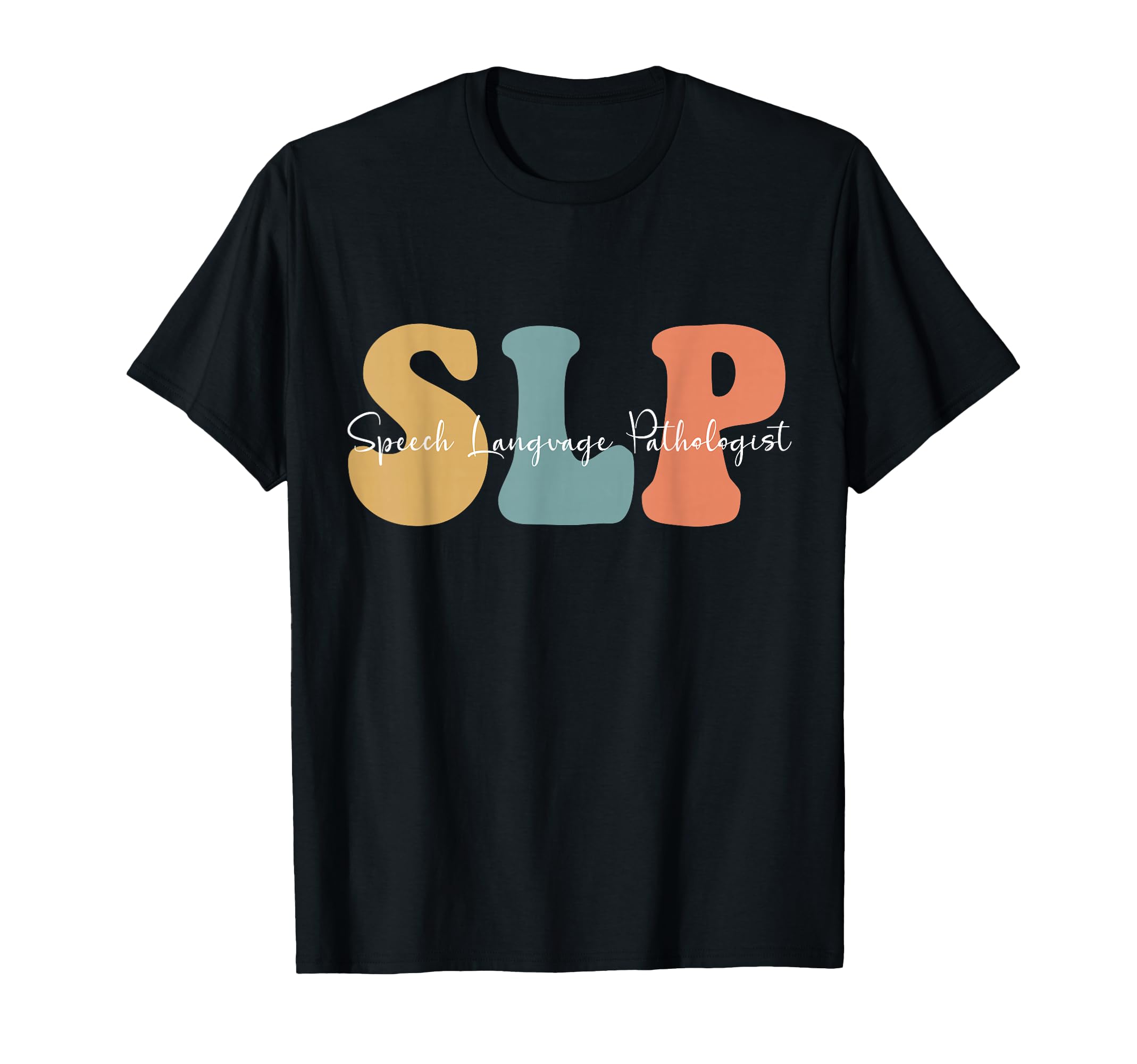 Slp Speech Language Pathologist Speech T-Shirt - Unique Graphic Unisex - T-Shirt, Sweatshirt, Hoodie