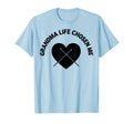 Grandma Life Chosen Me Best Grandma T-Shirt - Fun Novelty Design Unisex - T-Shirt, Sweatshirt, Hoodie