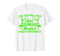 Mental Health Sun Will Rise Mental T-Shirt - Novelty Apparel for Adults - T-Shirt, Sweatshirt, Hoodie