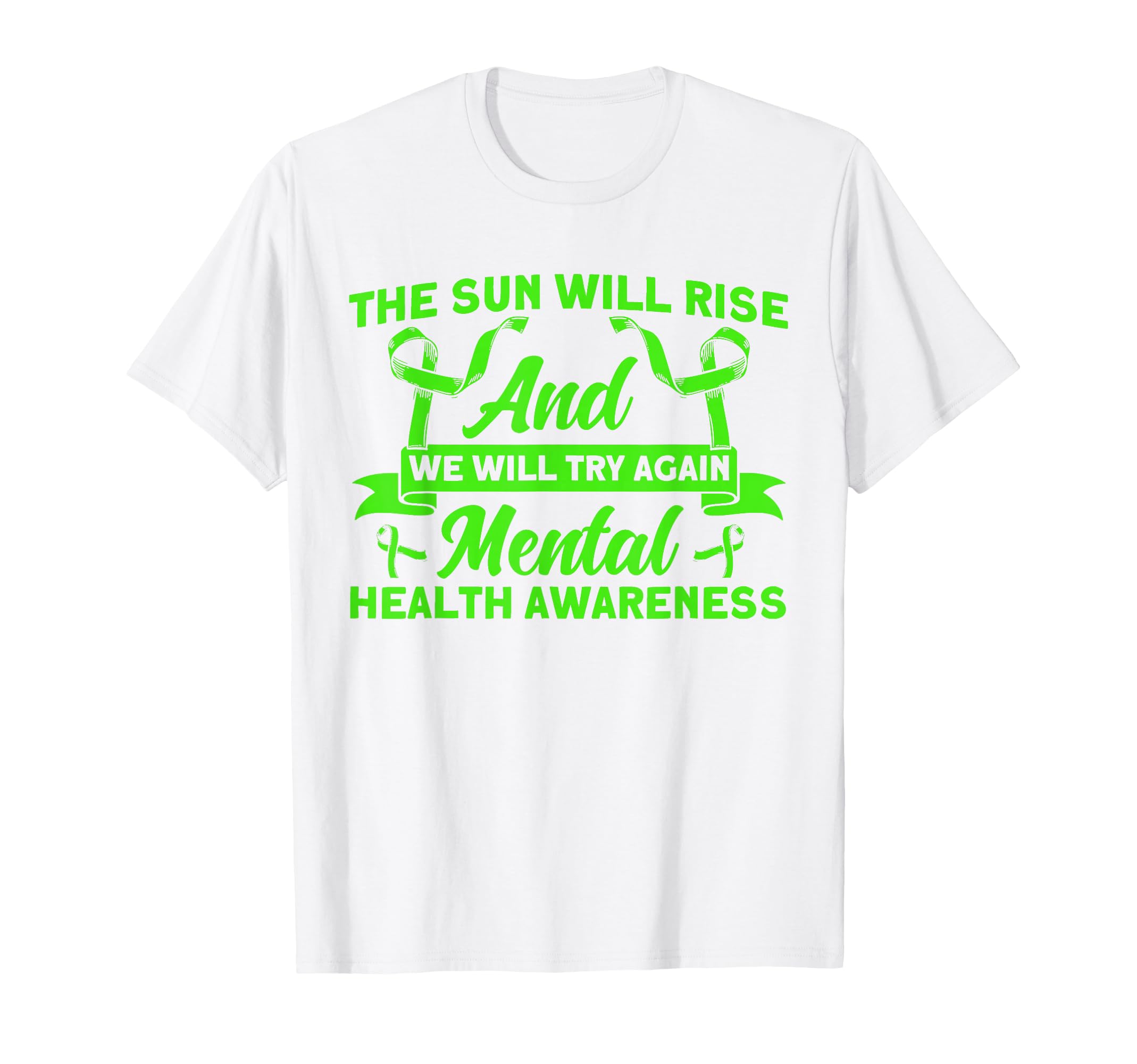 Mental Health Sun Will Rise Mental T-Shirt - Novelty Apparel for Adults - T-Shirt, Sweatshirt, Hoodie