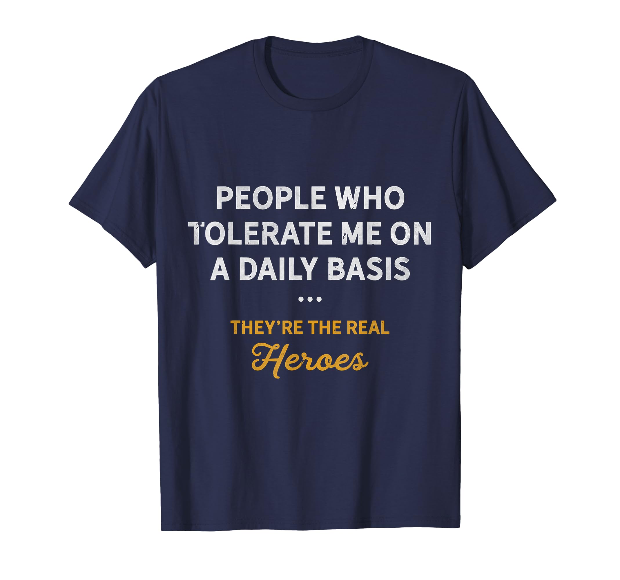 People Who Tolerate Me Daily Basis T-Shirt - Unique Graphic for Adults - T-Shirt, Sweatshirt, Hoodie