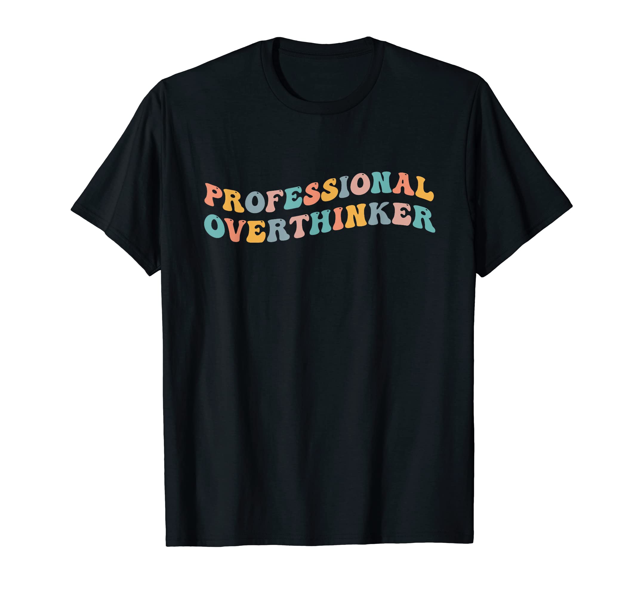 Professional Overthinker Overthink T-Shirt - Minimalist Print Unisex - T-Shirt, Sweatshirt, Hoodie