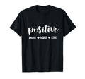 Positive Mind Positive Vibes Positive T-Shirt - Trendy Graphic for Adults - T-Shirt, Sweatshirt, Hoodie
