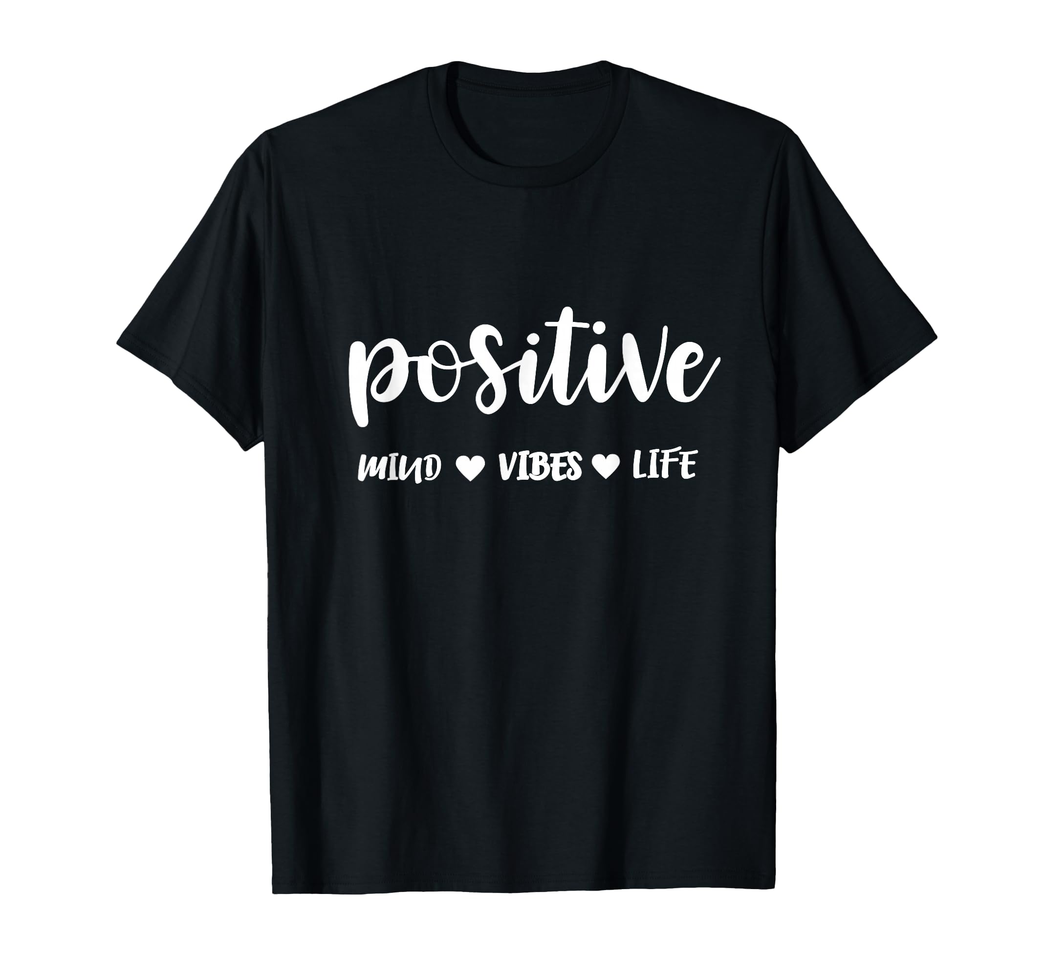 Positive Mind Positive Vibes Positive T-Shirt - Trendy Graphic for Adults - T-Shirt, Sweatshirt, Hoodie