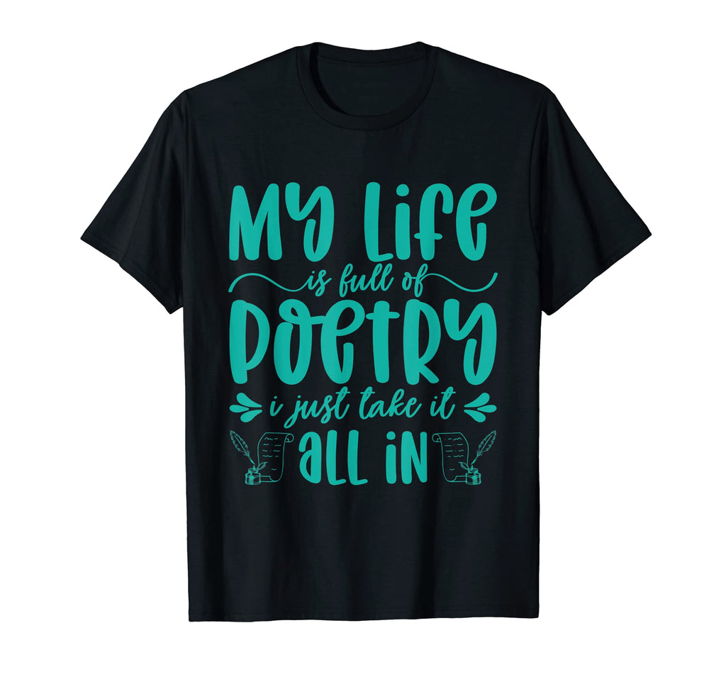My Life Is Full Poetry Book T-Shirt - Custom Art Print Men Women - T-Shirt, Sweatshirt, Hoodie