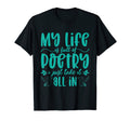 My Life Is Full Poetry Book T-Shirt - Custom Art Print Men Women - T-Shirt, Sweatshirt, Hoodie