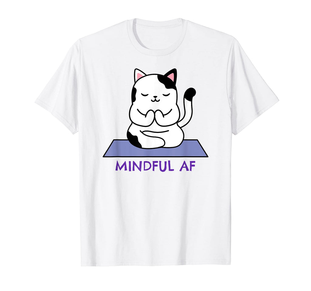 Funny Cat Mindful Af Kitten Mindfulness T-Shirt - Aesthetic Graphic Unisex - T-Shirt, Sweatshirt, Hoodie