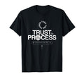 Trust Process Take Time Things T-Shirt - Graphic Print Unisex - T-Shirt, Sweatshirt, Hoodie