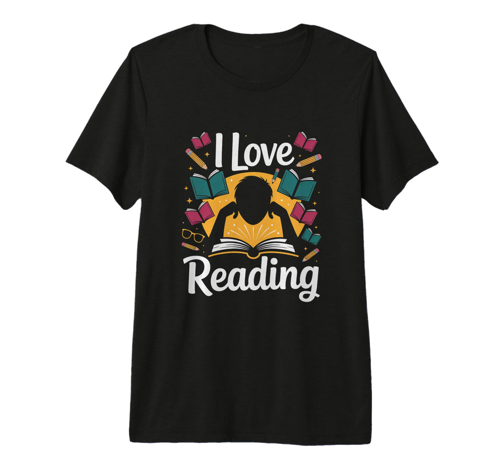 I Love Reading Books Literature Passion T-Shirt - Trendy Graphic Men Women - T-Shirt, Sweatshirt, Hoodie