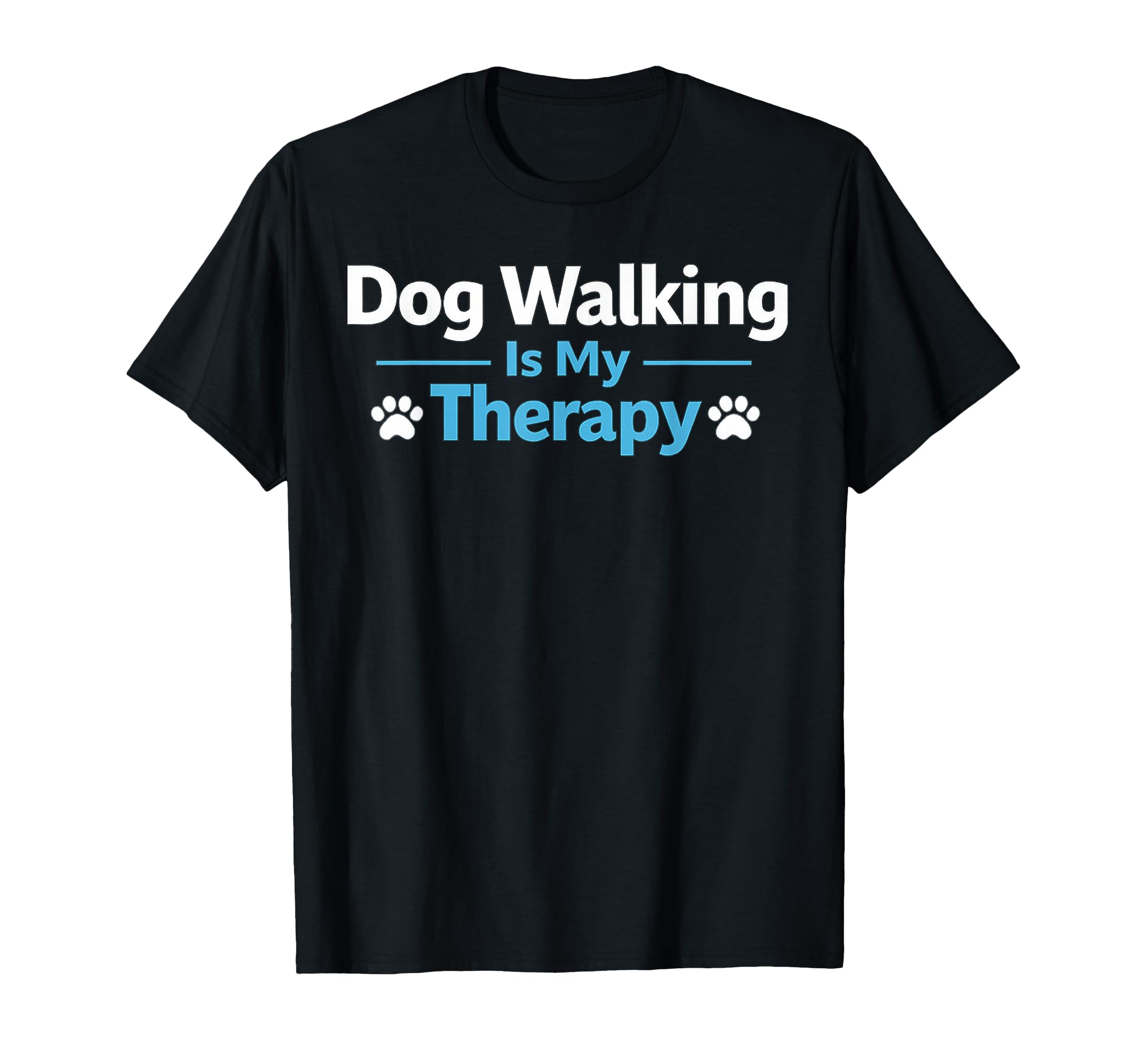 Dog Walking Is My Therapy Funny Dog Lover T-Shirt - Graphic Print Unisex - T-Shirt, Sweatshirt, Hoodie