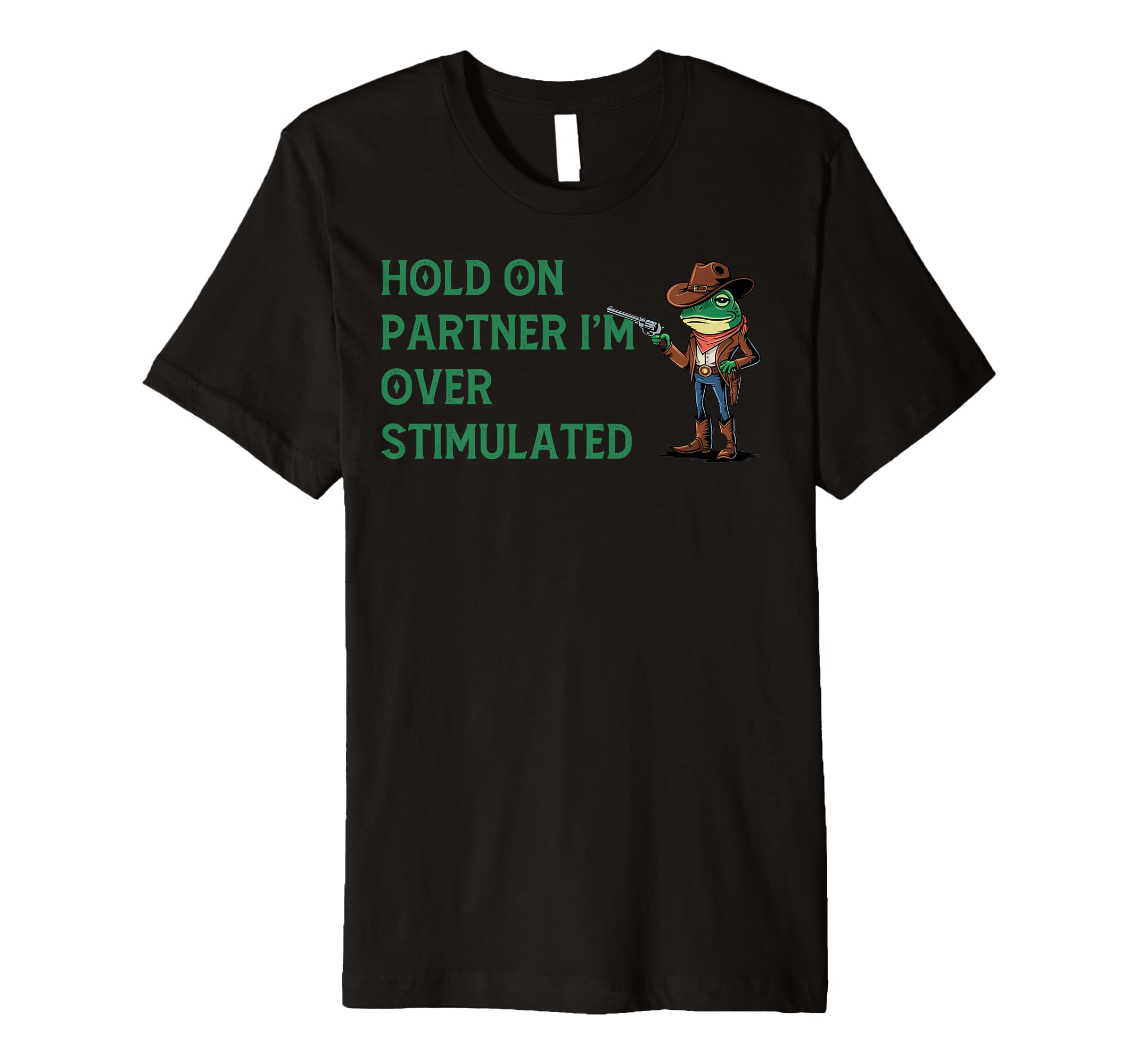 Hold Partner Im Overstimulated Funny T-Shirt - Minimalist Print Men Women - T-Shirt, Sweatshirt, Hoodie