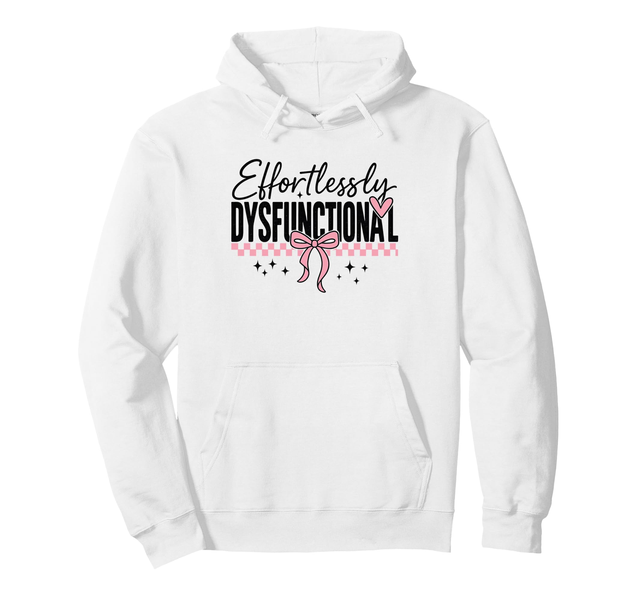 Effortlessly Dysfunctional Script Funny Hoodie - Novelty Apparel Men Women - T-Shirt, Sweatshirt, Hoodie
