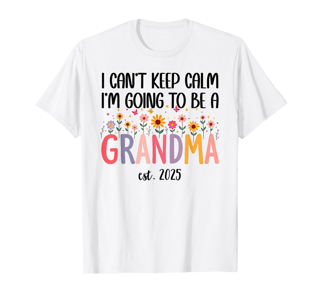 I Cant Keep Calm Im Going To Be T-Shirt - Fun Novelty Design Unisex - T-Shirt, Sweatshirt, Hoodie