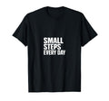 Small Steps Every Day Motivational T-Shirt - Unique Graphic for Adults - T-Shirt, Sweatshirt, Hoodie