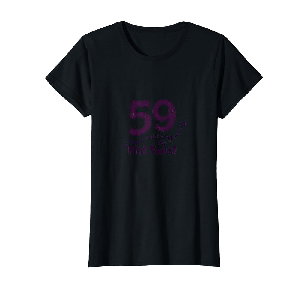 59 And Living Plot Twist Birthday Gift T-Shirt - Aesthetic Graphic Unisex - T-Shirt, Sweatshirt, Hoodie