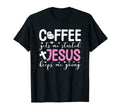 Funny Coffee Gets Me Started Jesus Keeps T-Shirt - Streetwear Style Unisex - T-Shirt, Sweatshirt, Hoodie