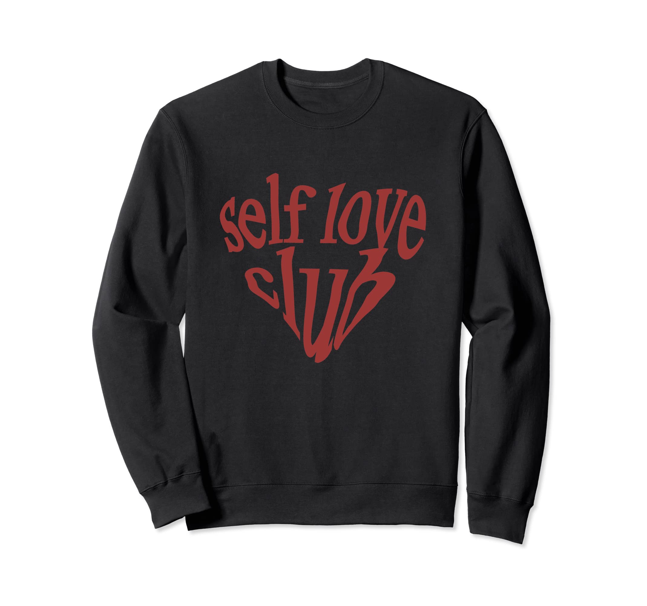 Self Love Club Heart Sweatshirt - Aesthetic Graphic Men Women - T-Shirt, Sweatshirt, Hoodie