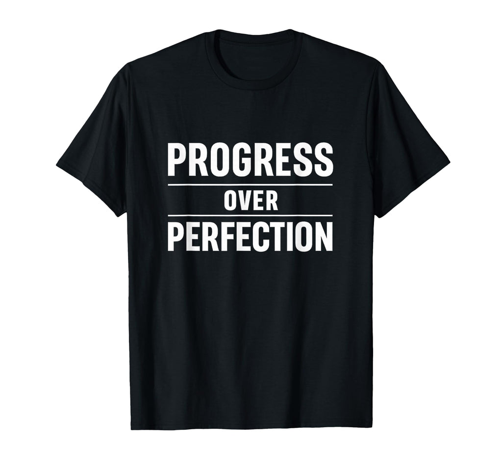 Progress Over Perfection Minimal T-Shirt - Novelty Apparel Men Women - T-Shirt, Sweatshirt, Hoodie