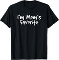 I'm mom's favorite funny family shirts Unisex T-shirt, Sweatshirt, Hoodie, Long Sleeve Tee - T-Shirt, Sweatshirt, Hoodie