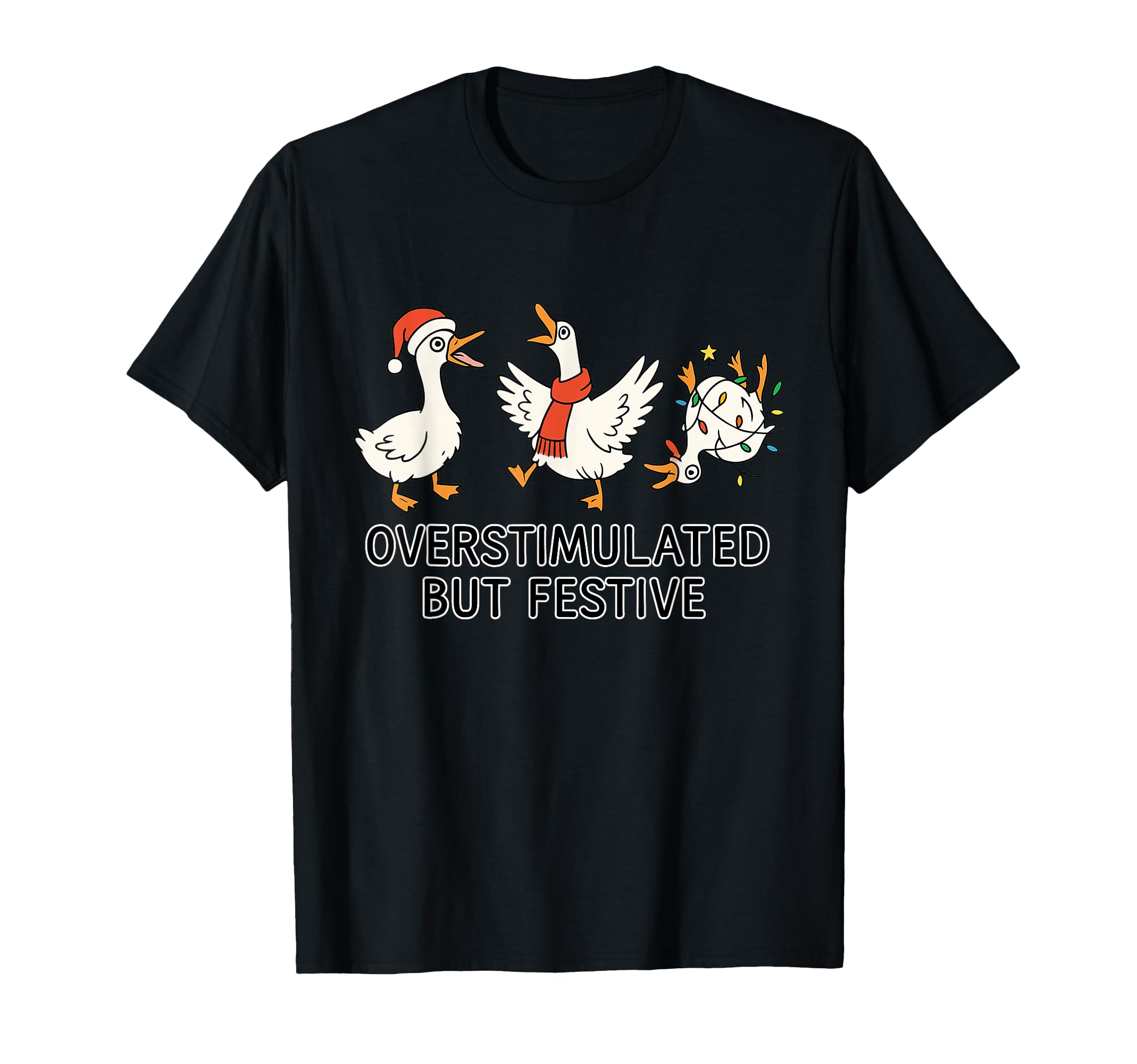 Funny Festive Geese Overstimulated T-Shirt - Minimalist Print for Adults - T-Shirt, Sweatshirt, Hoodie