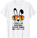 I Dont Do Matching Easter Men Women Apparel Co, Unisex T-shirt, Sweatshirt, Hoodie, Long Sleeve Tee - T-Shirt, Sweatshirt, Hoodie