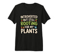 Introverted But Rooting My Plants T-Shirt - Aesthetic Graphic Men Women - T-Shirt, Sweatshirt, Hoodie