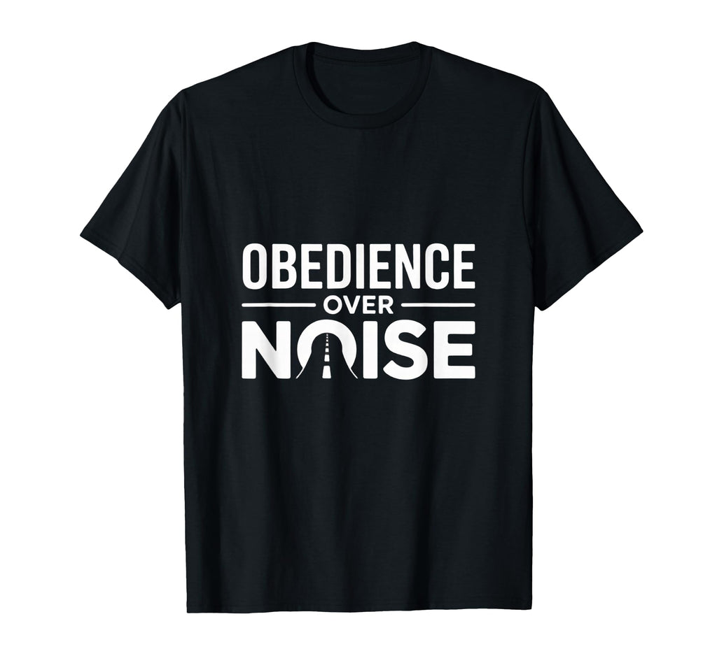 Obedience Over Noise Christian Faith T-Shirt - Trendy Graphic for Adults - T-Shirt, Sweatshirt, Hoodie