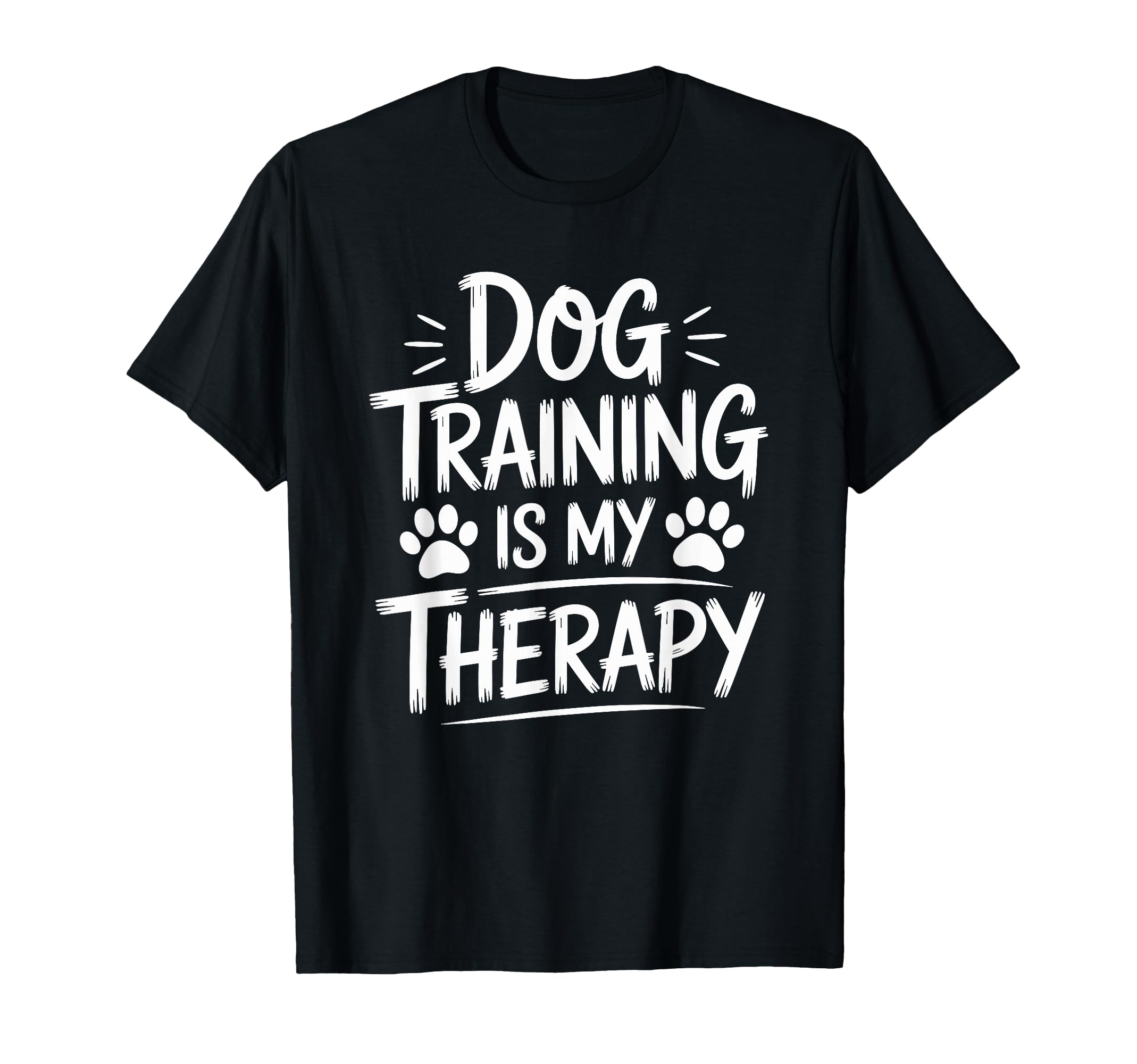 Dog Training Is My Therapy Animal T-Shirt - Novelty Apparel for Adults - T-Shirt, Sweatshirt, Hoodie