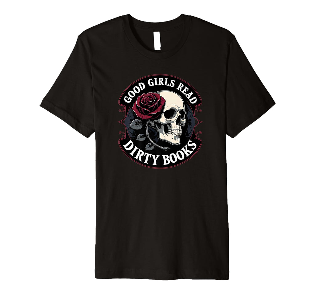 Good Read Dirty Books Smut Reader Dark T-Shirt - Trendy Graphic Men Women - T-Shirt, Sweatshirt, Hoodie