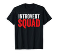 Funny Introvert Squad Social Anxiety T-Shirt - Minimalist Print Unisex - T-Shirt, Sweatshirt, Hoodie