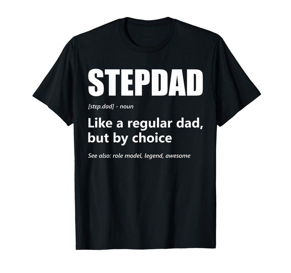 Stepdad Definition Proud Step Dad T-Shirt - Fun Novelty Design for Adults - T-Shirt, Sweatshirt, Hoodie