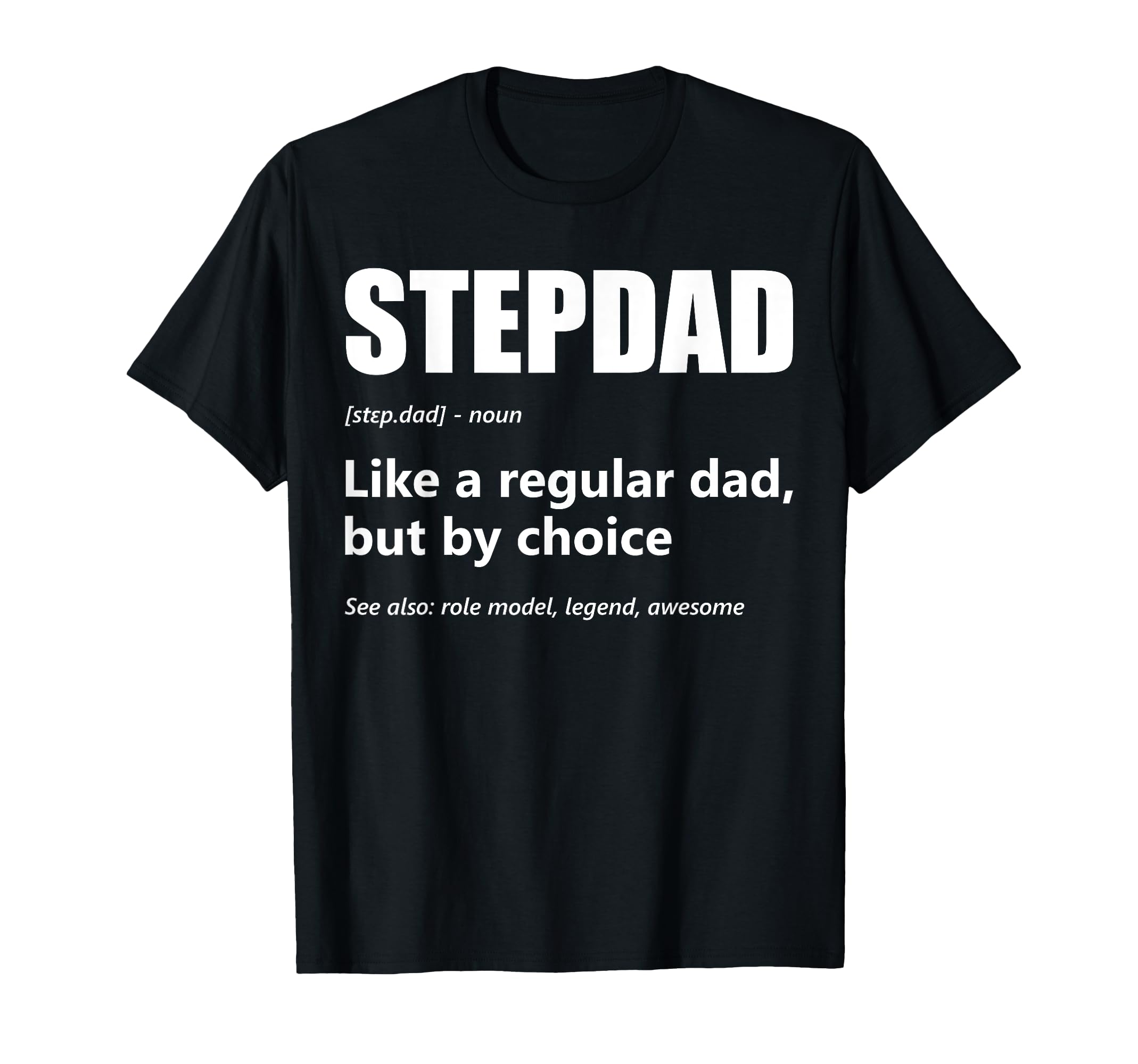 Stepdad Definition Proud Step Dad T-Shirt - Fun Novelty Design for Adults - T-Shirt, Sweatshirt, Hoodie
