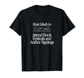 Most Likely To Attend Book Festivals And T-Shirt - Custom Art Print Unisex - T-Shirt, Sweatshirt, Hoodie