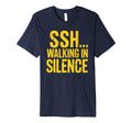 Ssh Walking Silence Silent Walking T-Shirt - Casual Everyday Wear Unisex - T-Shirt, Sweatshirt, Hoodie