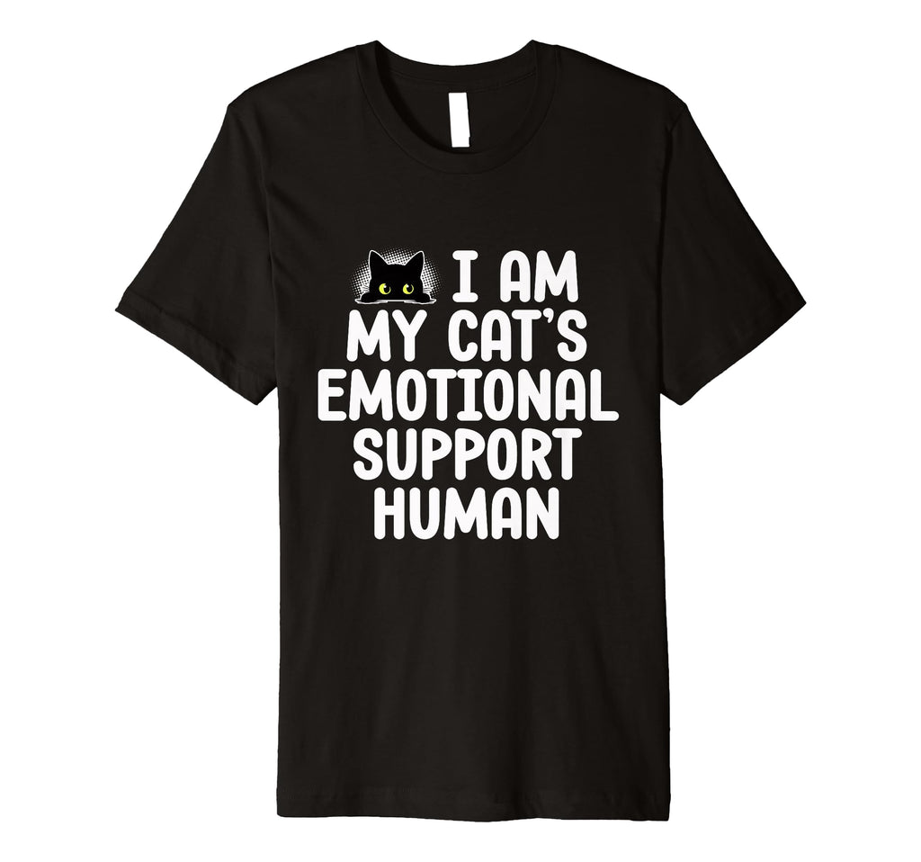 Funny Emotional Support Human Cat Owners T-Shirt - Custom Art Print Unisex - T-Shirt, Sweatshirt, Hoodie