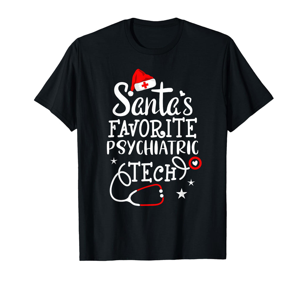 Santas Favorite Psychiatric Tech T-Shirt - Fun Novelty Design Unisex - T-Shirt, Sweatshirt, Hoodie