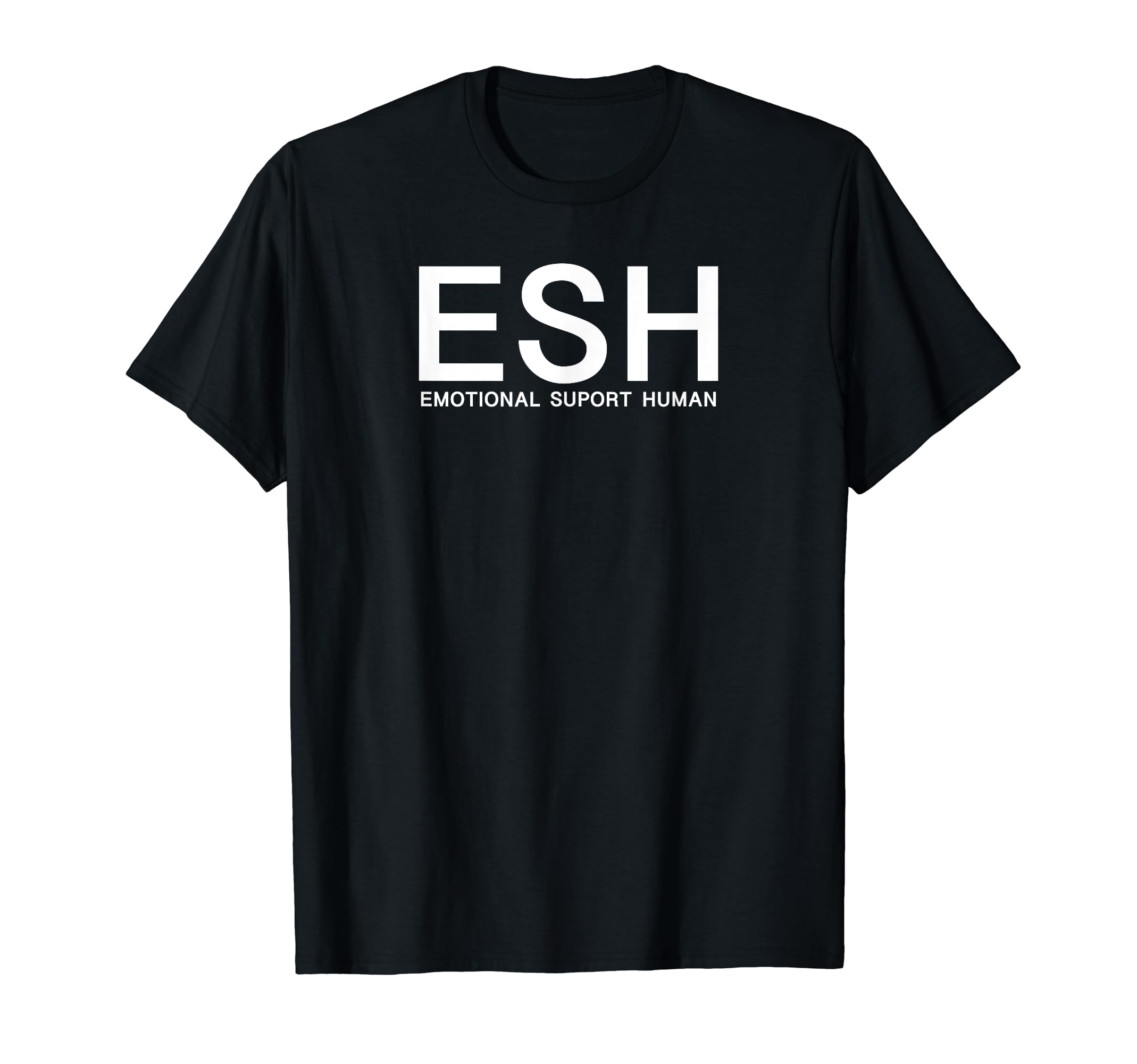 Emotional Support Human Esa Dog Mom Dad T-Shirt - Streetwear Style Unisex - T-Shirt, Sweatshirt, Hoodie