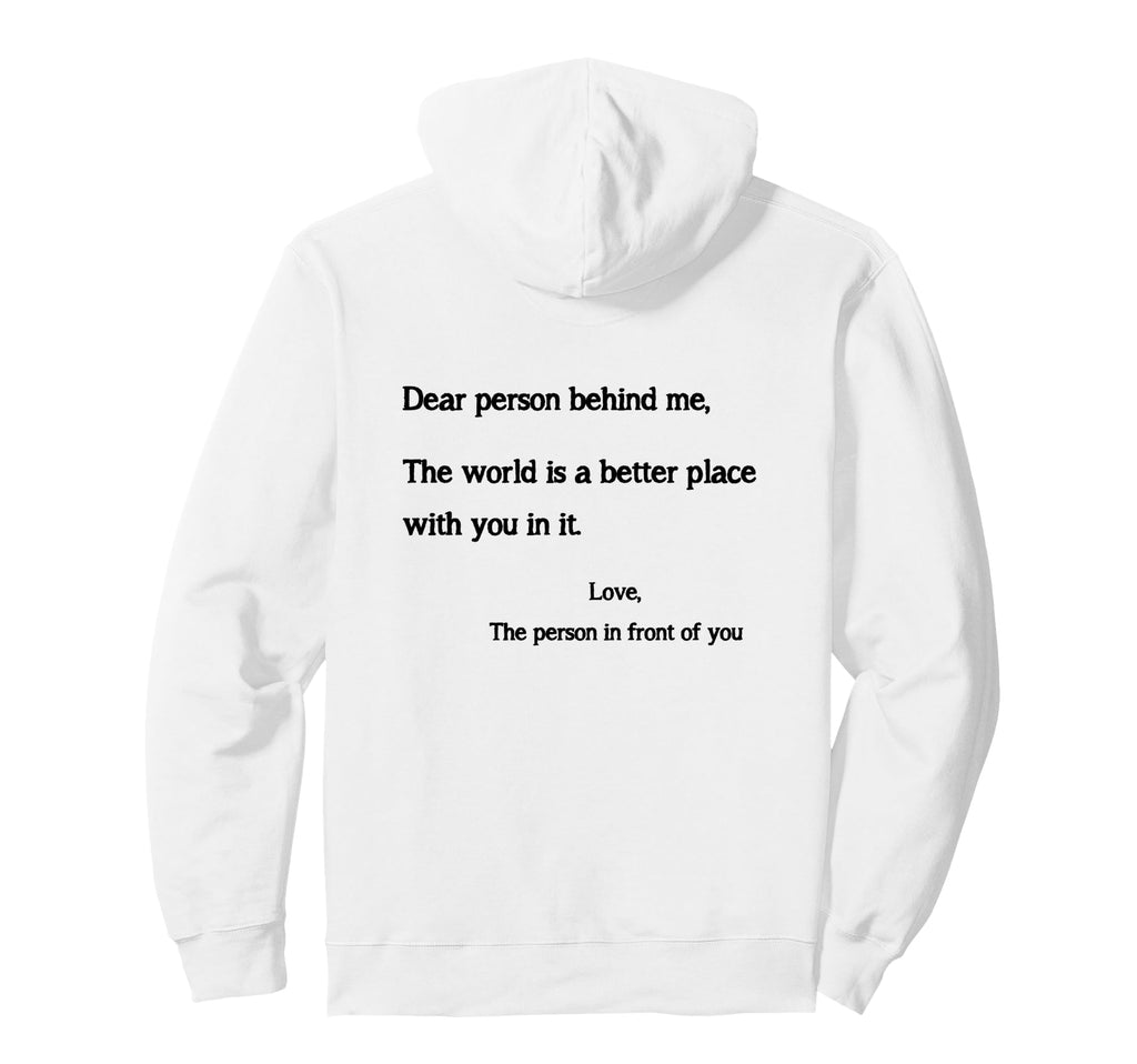 Dear Person Behind Me You Are Enough Hoodie - Streetwear Style for Adults - T-Shirt, Sweatshirt, Hoodie