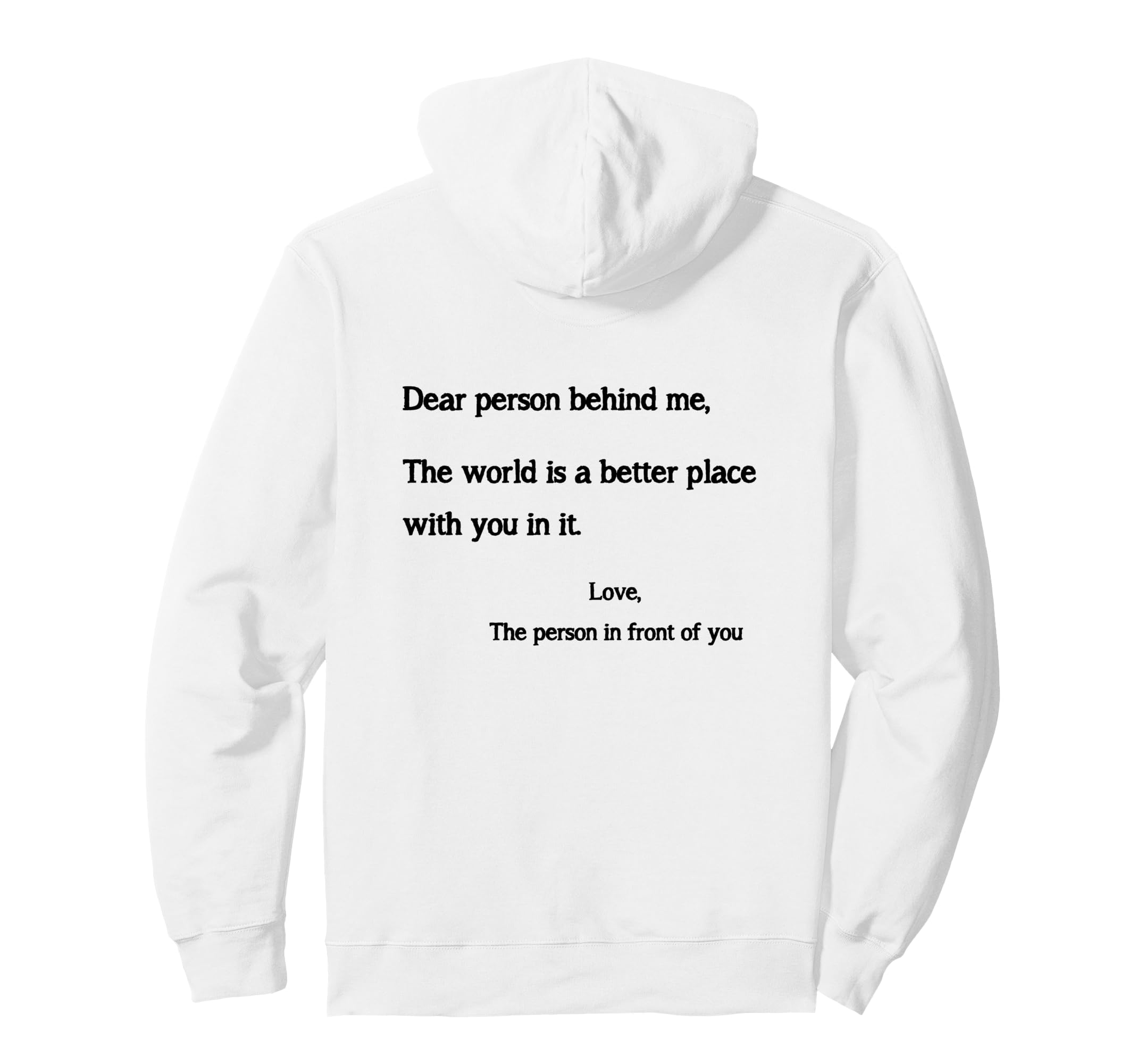 Dear Person Behind Me You Are Enough Hoodie - Streetwear Style for Adults - T-Shirt, Sweatshirt, Hoodie