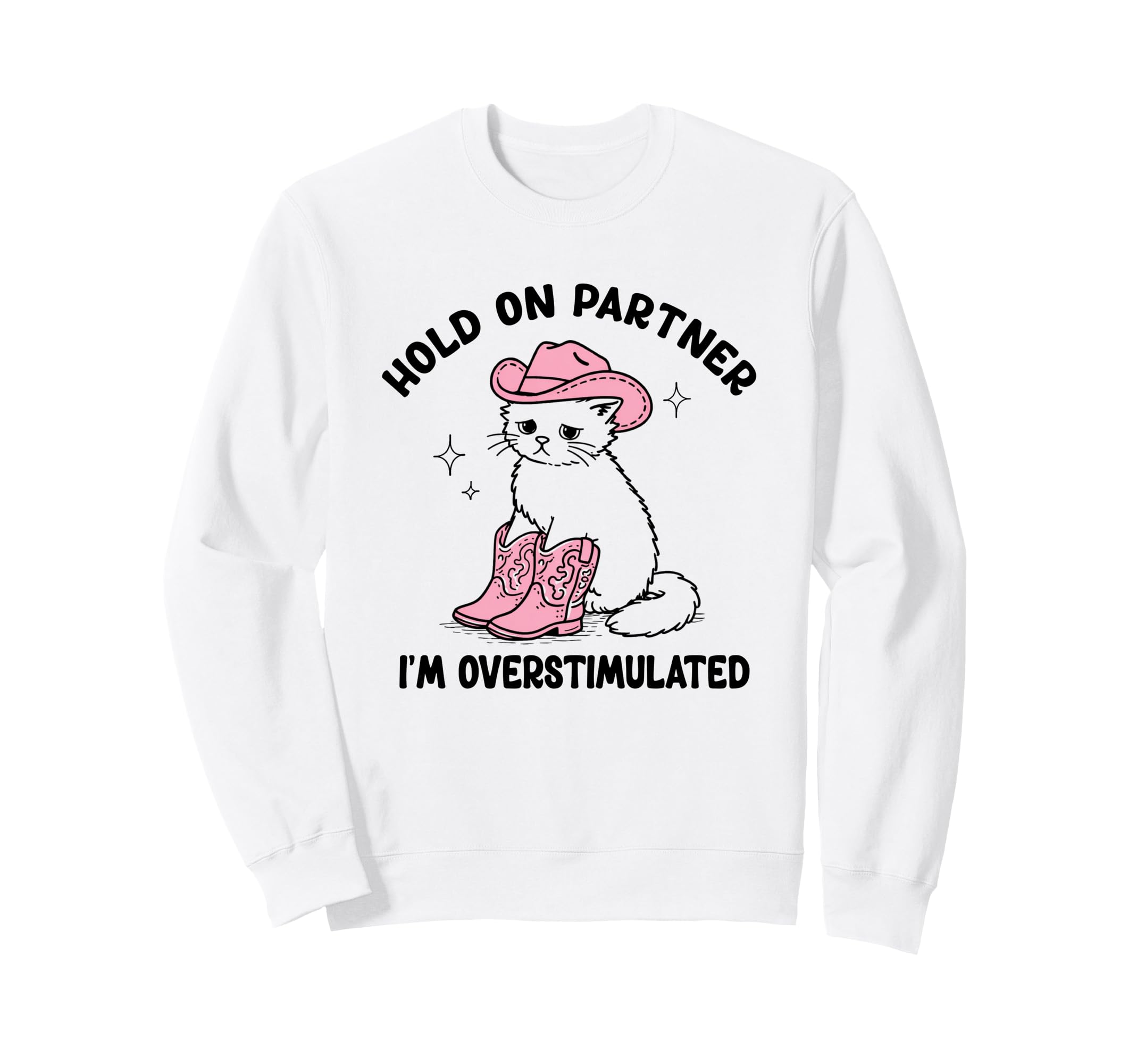 Cowboy Cat Mental Health Hold Sweatshirt - Trendy Graphic Men Women - T-Shirt, Sweatshirt, Hoodie