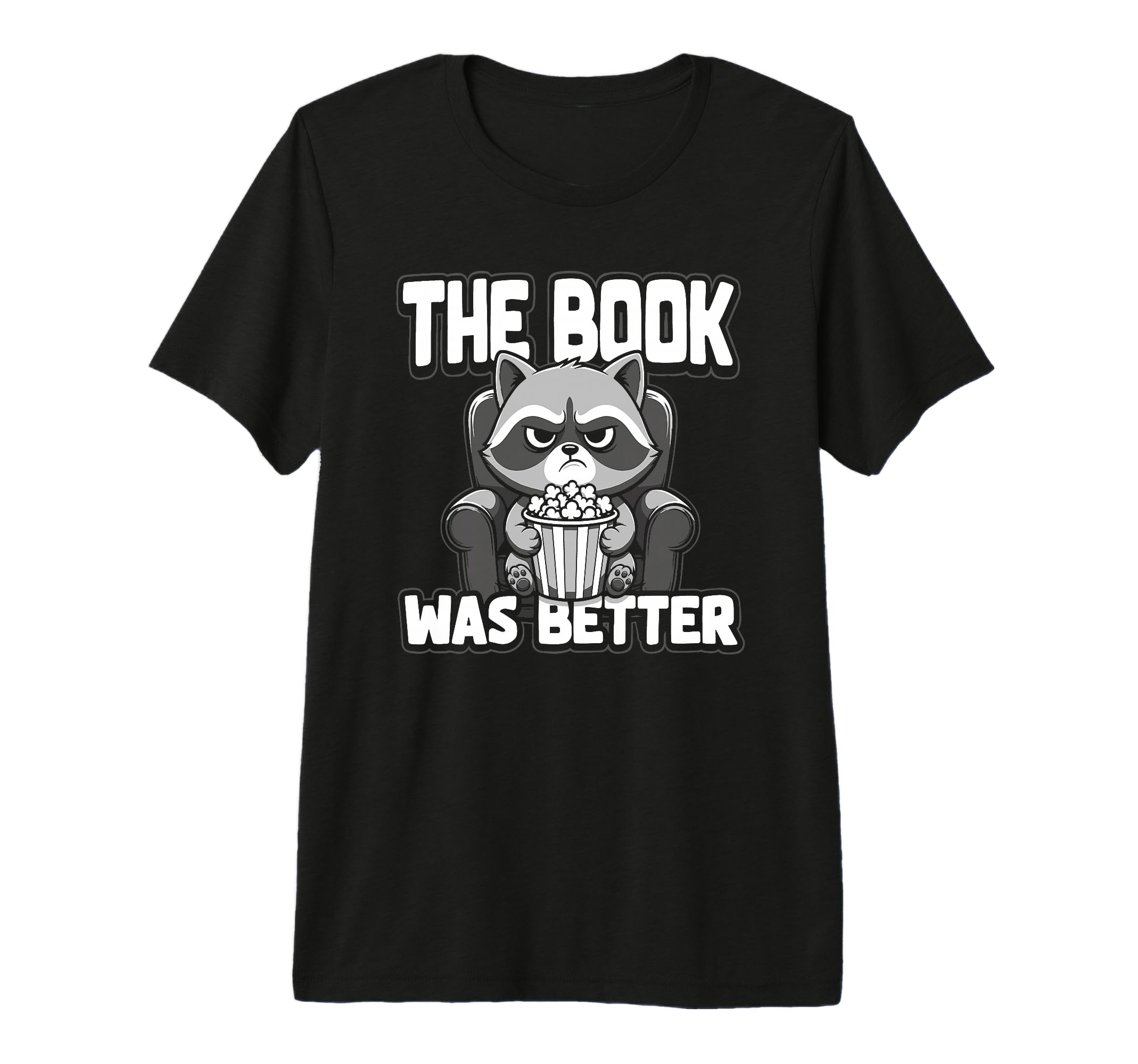 Book Was Better Fiction Novel Readers T-Shirt - Unique Graphic Unisex - T-Shirt, Sweatshirt, Hoodie