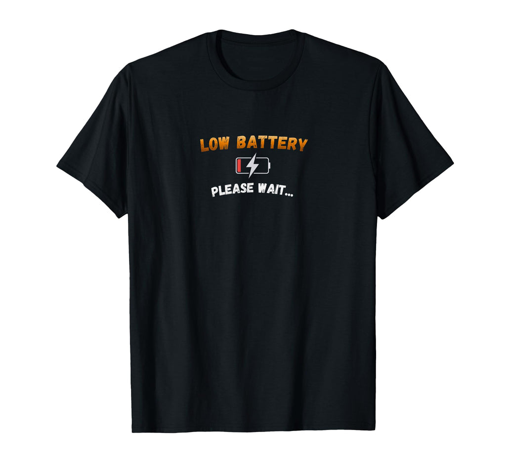 Low Battery Please Wait Funny Lazy T-Shirt - Minimalist Print Men Women - T-Shirt, Sweatshirt, Hoodie